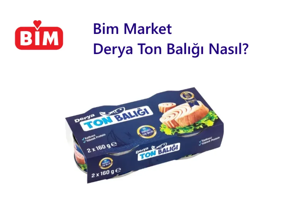 Bim Market Derya Ton Balığı Nasıl? Fiyat ve Performansın Dengesi
