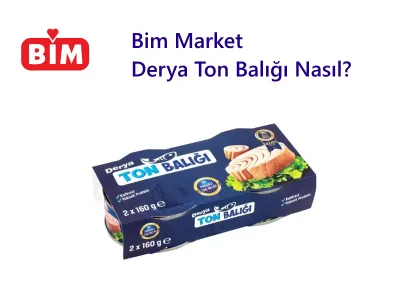 Bim Market Derya Ton Balığı Nasıl? Fiyat ve Performansın Dengesi