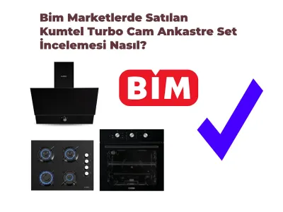Bim Marketlerde Satılan Kumtel Turbo Cam Ankastre Set İncelemesi Nasıl? Özellikleri ve Tüm Detaylar